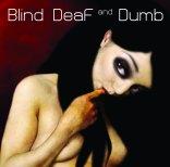 Blind Deaf and  Dumb